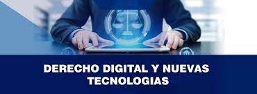 El Derecho Digital y las Nuevas Tecnologías: Protegiendo tus Intereses en el Mundo Digital